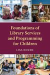 Foundations of Library Services and Programming for Children