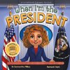 When I'm the President
