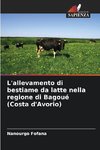 L'allevamento di bestiame da latte nella regione di Bagoué (Costa d'Avorio)