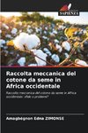 Raccolta meccanica del cotone da seme in Africa occidentale