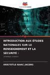 INTRODUCTION AUX ÉTUDES NATIONALES SUR LE RENSEIGNEMENT ET LA SÉCURITÉ :