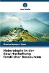 Heterotopie in der Bewirtschaftung forstlicher Ressourcen