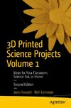 3D Printed Science Projects Volume 1