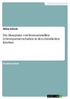 Die Akzeptanz von homosexuellen Lebenspartnerschaften in den christlichen Kirchen