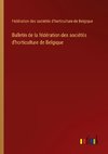 Bulletin de la fédération des sociétés d'horticulture de Belgique