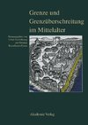 Grenze und Grenzüberschreitung im Mittelalter