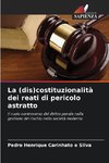 La (dis)costituzionalità dei reati di pericolo astratto