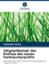 #DigitalMarket: Der Einfluss des neuen Verbraucherprofils