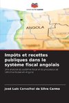 Impôts et recettes publiques dans le système fiscal angolais