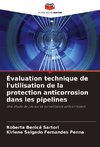 Évaluation technique de l'utilisation de la protection anticorrosion dans les pipelines