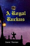 A Royal Ruckus