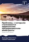 Problemy, s kotorymi stalkiwaütsq afrikanskie predprinimateli-immigranty