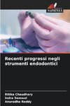 Recenti progressi negli strumenti endodontici
