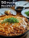 50 Pot Pie Recipes for Home