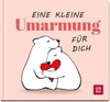 Eine kleine Umarmung für dich