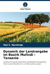 Dynamik der Landvergabe im Bezirk Mufindi - Tansania