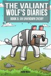 The Valiant Wolf's Diaries  Book 6