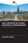 Une industrie du ciment pionnière à Rayalaseema