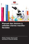 Manuel des lésions à cellules claires maxillo-faciales