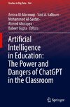 Artificial Intelligence in Education: The Power and Dangers of ChatGPT in the Classroom