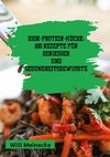 High-Protein-Küche: 100 Rezepte für Genießer und Gesundheitsbewusste