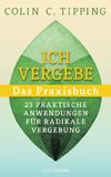 Ich vergebe - Das Praxisbuch
