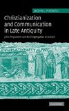 Christianization and Communication in Late Antiquity