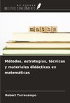 Métodos, estrategias, técnicas y materiales didácticos en matemáticas