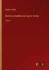 ¿uvres complètes de Eugène Scribe