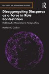 Disaggregating Diasporas as a Force in Role Contestation