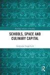 Schools, Space and Culinary Capital