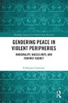 Gendering Peace in Violent Peripheries