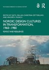 Nordic Design Cultures in Transformation, 1960-1980
