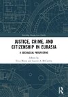 Justice, Crime, and Citizenship in Eurasia