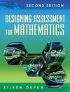 Depka, E: Designing Assessment for Mathematics