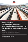 Satisfaction professionnelle des employés des chemins de fer indiens par rapport au SCR