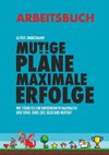 Mutige Pläne Maximale Erfolge Arbeitsbuch