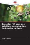 Exploiter l'IA pour des solutions durables dans le domaine de l'eau