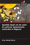 Qualità degli oli da semi di cultivar selezionate coltivate in Nigeria
