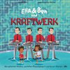 Ella & Ben und Kraftwerk - Von geheimen Studios, perfekten Doppelgängern und fernen Sternen