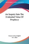 An Inquiry Into The Evidential Value Of Prophecy