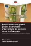 Préférences du grand public en matière d'ouverture de compte dans les banques