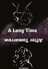 A Long Time After Tomorrow