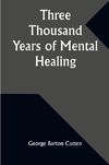 Three Thousand Years of Mental Healing