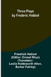 Three plays by Frederic Hebbel