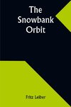 The Snowbank Orbit