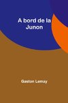 A bord de la Junon
