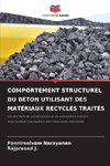 COMPORTEMENT STRUCTUREL DU BÉTON UTILISANT DES MATÉRIAUX RECYCLÉS TRAITÉS