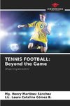 TENNIS FOOTBALL: Beyond the Game