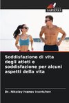 Soddisfazione di vita degli atleti e soddisfazione per alcuni aspetti della vita